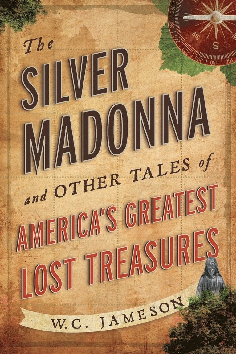 Silver Madonna And Other Tales Of America's Greatest Lost Treasures 1