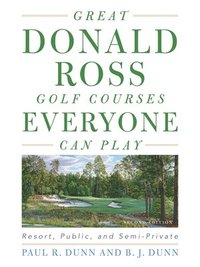 bokomslag Great Donald Ross Golf Courses Everyone Can Play
