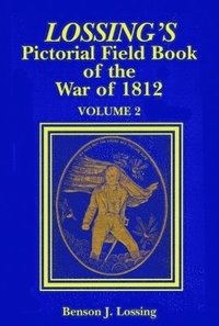 bokomslag Lossing's Pictorial Field Book of the War of 1812