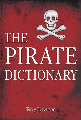 Terry Breverton - Pirate Dictionary, The, Häftad