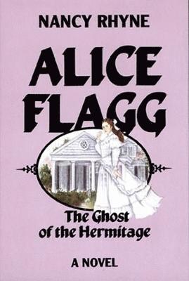 Alice Flagg: The Ghost of the Hermitage