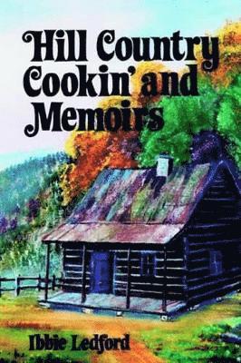 Hill Country Cookin' and Memoirs 1