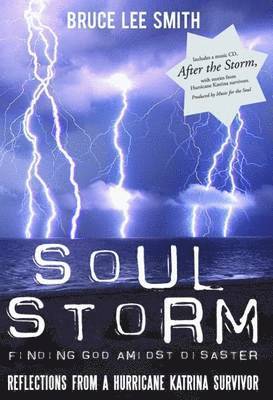 Bruce Smith - Soul Storm: Finding God Amidst Disaster [With CD], Inbunden