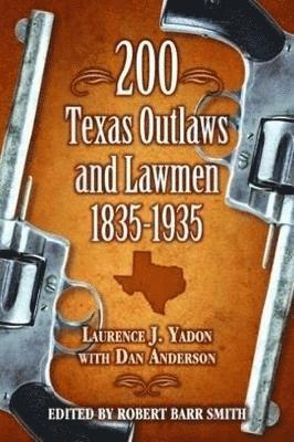 bokomslag 200 Texas Outlaws and Lawmen