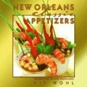 New Orleans Classic Appetizers: Recipes from Favorite Restaurants