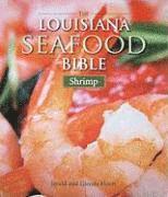 Jerald Horst, Glenda Horst - The Louisiana Seafood Bible: Shrimp, Inbunden