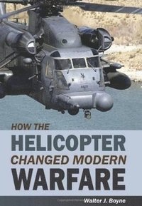 bokomslag How the Helicopter Changed Modern Warfare