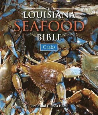 Jerald Horst, Glenda Horst - Louisiana Seafood Bible, The, Inbunden
