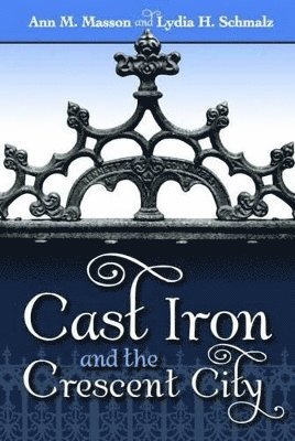 bokomslag Cast Iron and the Crescent City
