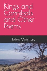 bokomslag Kings and Cannibals and Other Poems