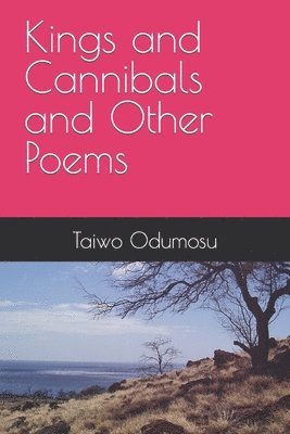 bokomslag Kings and Cannibals and Other Poems