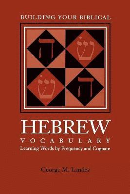 George M. Landes - Building Your Biblical Hebrew Vocabulary, Häftad