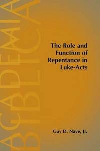 bokomslag The Role and Function of Repentance in Luke-Acts