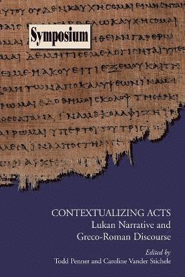Todd C Penner, Caroline Vander Stichele, Todd C. Penner, Caroline Vander Stichele, Todd Penner, Caroline Vander - Contextualizing Acts, Häftad