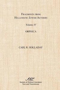 bokomslag Fragments from Hellenistic Jewish Authors, Volume IV, Orphica