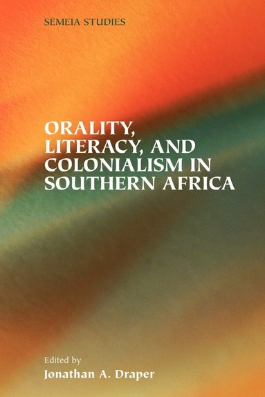 bokomslag Orality, Literacy, and Colonialism in Southern Africa