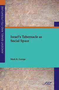 bokomslag Israel's Tabernacle as Social Space