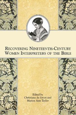 Recovering Nineteenth-Century Women Interpreters of the Bible 1