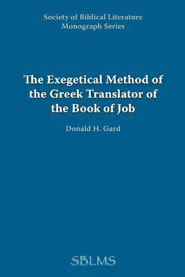 The Exegetical Method of the Greek Translator of the Book of Job 1