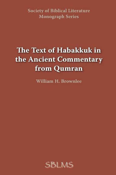 bokomslag The Text of Habakkuk in the Ancient Commentary from Qumran