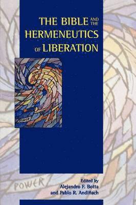 Alejandro F. Botta, Pablo R. Andinach - Bible and the Hermeneutics of Liberation, Häftad