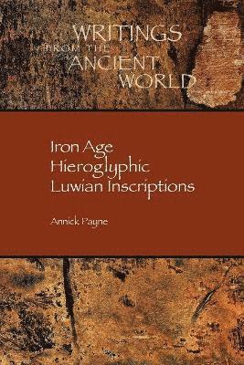 Annick Payne - Iron Age Hieroglyphic Luwian Inscriptions, Häftad