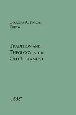 Tradition and Theology in the Old Testament 1