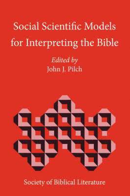 John J. Pilch - Social Scientific Models for Interpreting the Bible, Häftad