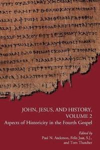 bokomslag John, Jesus, and History, Volume 2