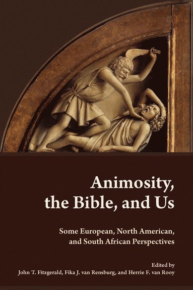 European Association of Biblical Studies, John T. Fitzgerald, Fika J. van Rensburg, Herrie F. van Rooy - Animosity, the Bible, and Us, Häftad