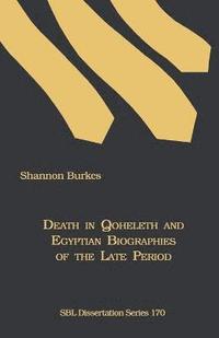 bokomslag Death in Qoheleth and Egyptian Biographies of the Late Period