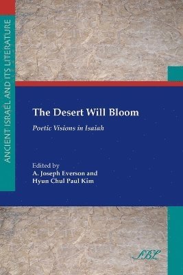 A. Joseph Everson, Hyun Chul Paul Kim - Desert Will Bloom, Häftad