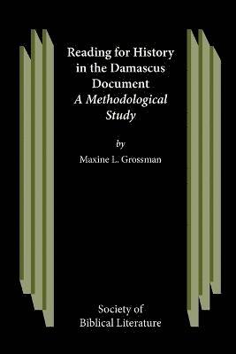 Maxine L. Grossman - Reading for History in the Damascus Document, Häftad