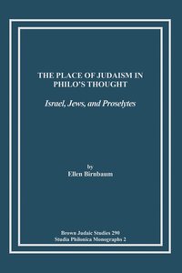 bokomslag Place of Judaism in Philo's Thought