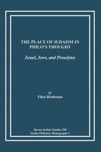 bokomslag The Place of Judaism in Philo's Thought