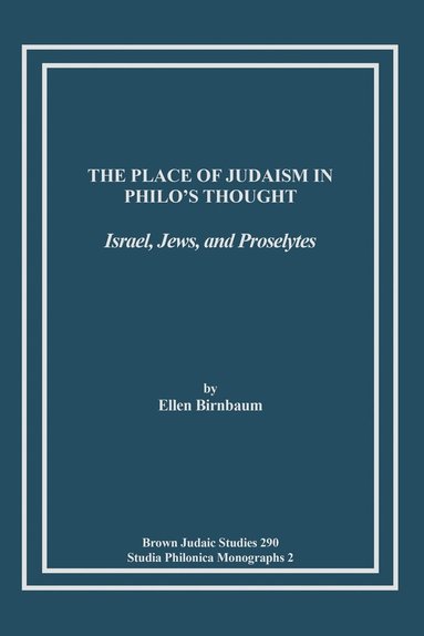 bokomslag The Place of Judaism in Philo's Thought