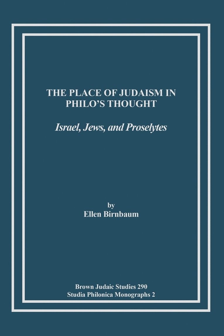 The Place of Judaism in Philo's Thought 1