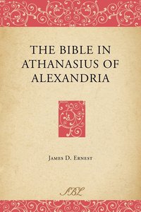 bokomslag The Bible in Athanasius of Alexandria