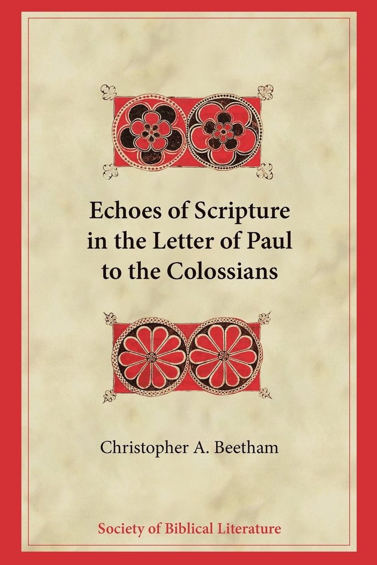Christopher A. Beetham - Echoes of Scripture in the Letter of Paul to the Colossians, Häftad