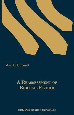 Joel S. Burnett - Reassessment of Biblical Elohim, Häftad