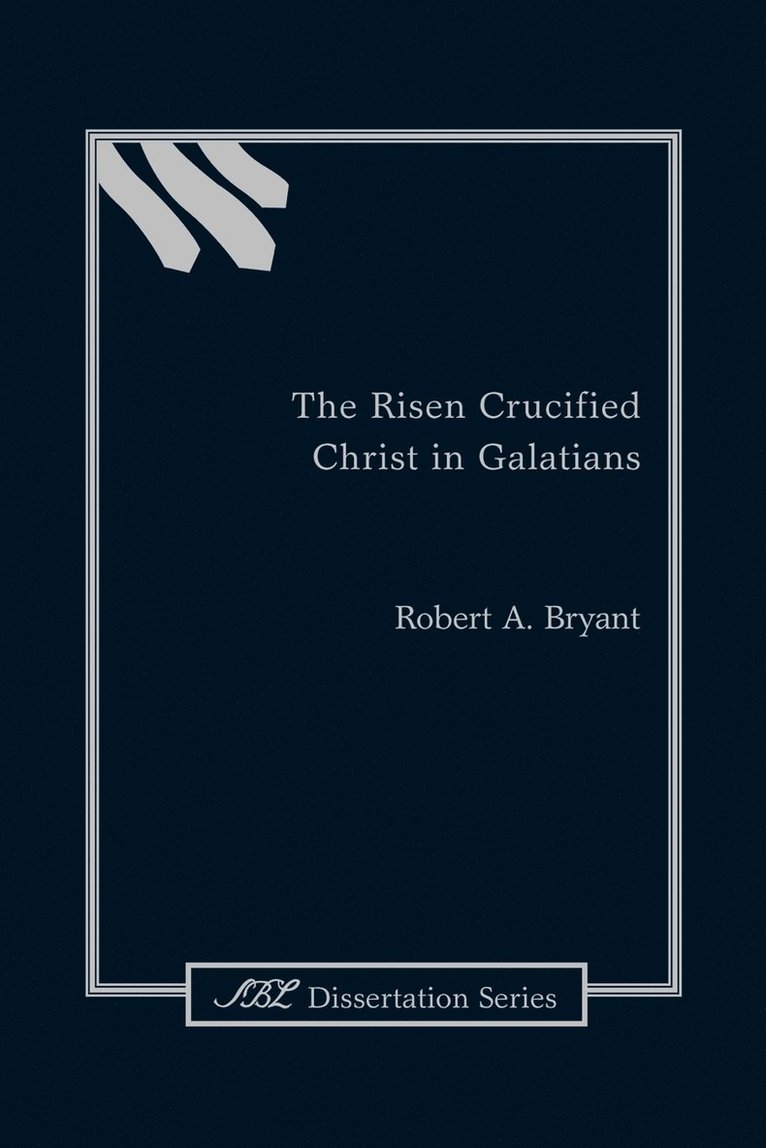 The Risen Crucified Christ in Galatians 1