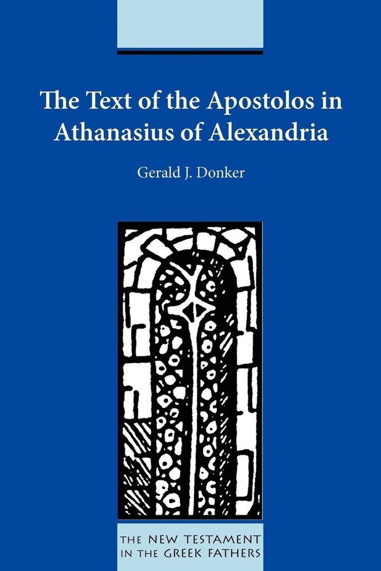 Gerald J. Donker - Text of the Apostolos in Athanasius of Alexandria, Häftad