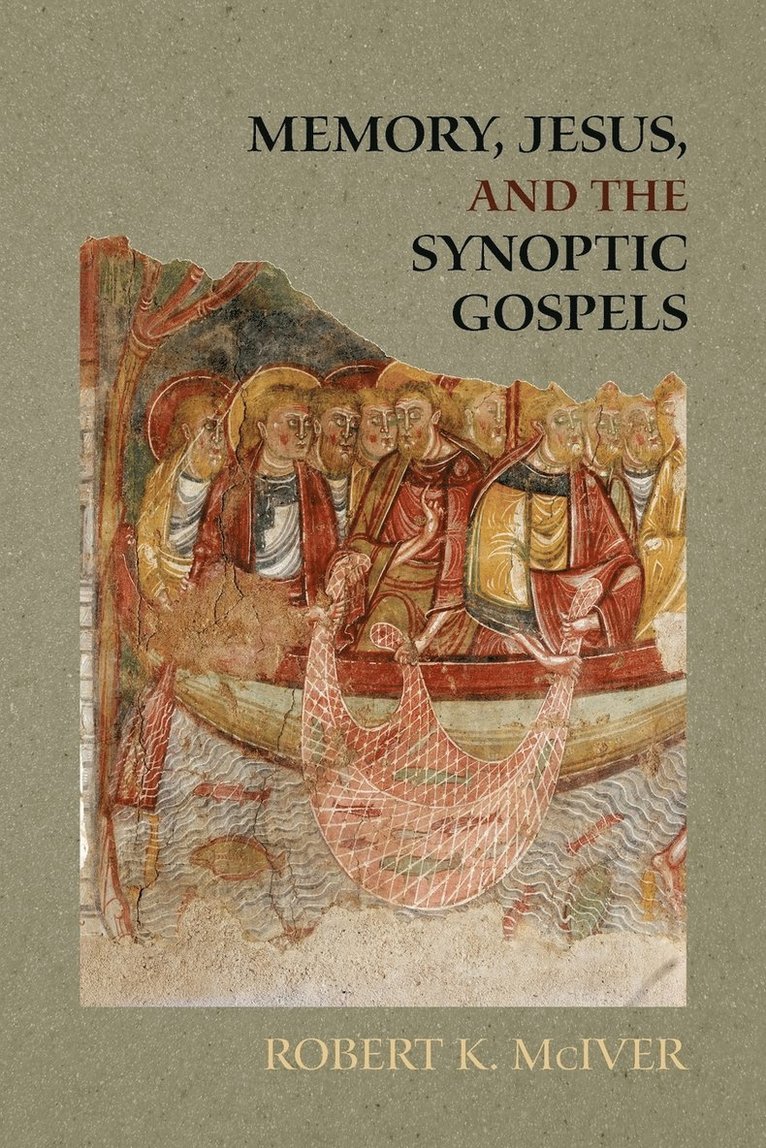 Robert K. McIver - Memory, Jesus, and the Synoptic Gospels, Häftad