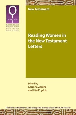 Zamfir K, Korinna Zamfir, Uta Poplutz - Reading Women in the New Testament Letters, Häftad