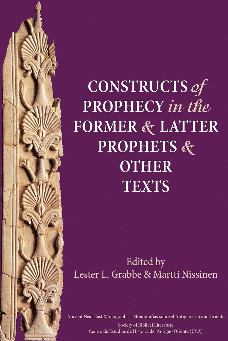 Constructs of Prophecy in the Former and Latter Prophets and Other Texts 1