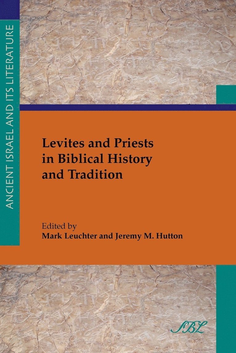 Levites and Priests in Biblical History and Tradition 1