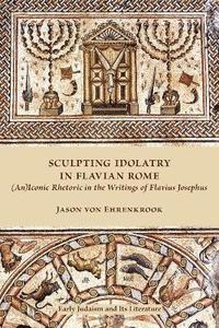 bokomslag Sculpting Idolatry in Flavian Rome