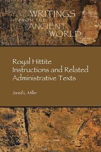 bokomslag Royal Hittite Instructions and Related Administrative Texts