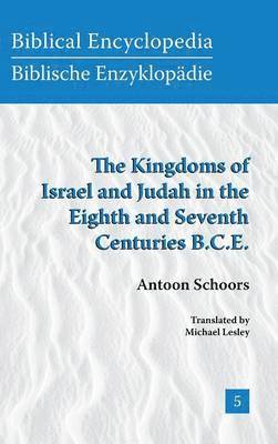 Antoon Schoors - Kingdoms of Israel and Judah in the Eighth and Seventh Centuries B.C.E., Inbunden