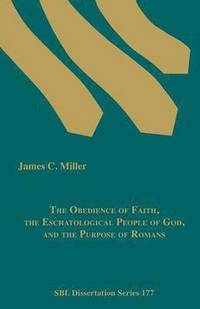 bokomslag The Obedience of Faith, the Eschatological People of God, and the Purpose of Romans